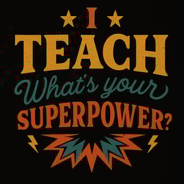Retro teacher shirt with comic-style “I Teach What’s Your Superpower” design