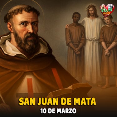 10 de marzo. San Juan de Mata. Fundador (+ 1213)