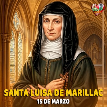 15 de marzo – Santa Luisa de Marillac Santa Luisa de Marillac
