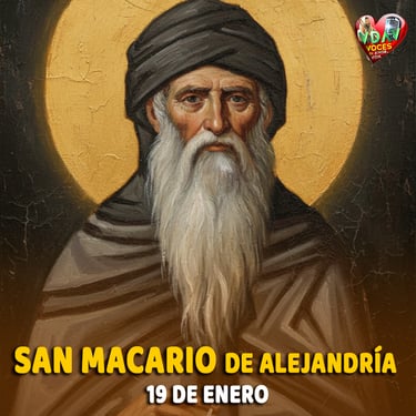 San Macario de Alejandría – El hombre feliz que eligió a Dios como su todo