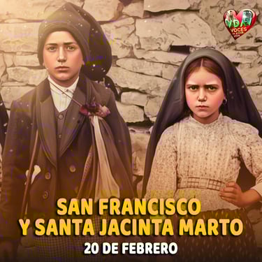 20 de febrero – San Francisco y Santa Jacinta Marto Pequeños en edad, gigantes en fe y entrega