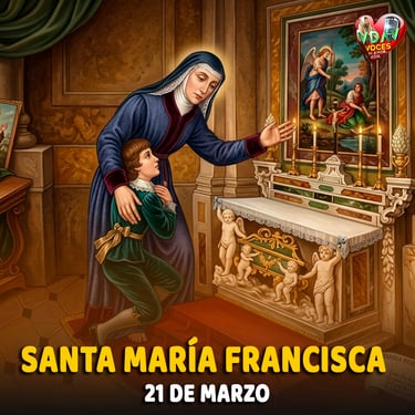 21 de marzo. Santa María Francisca de las 5 llagas. Mística (año 1791)