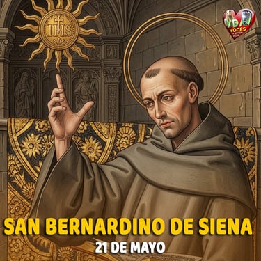 Santo de hoy 21 de mayo. San Bernardino de Siena, Predicador (+ 1444)