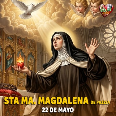 Santo de hoy 22 de mayo. Santa María Magdalena de Pazzi, Religiosa (+ 1607)