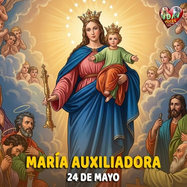 Santo de hoy 24 de mayo. María Auxiliadora, Virgen