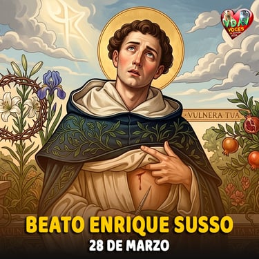 28 de marzo – Beato Enrique Susso El místico de la Sabiduría Eterna