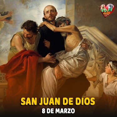 8 de marzo. San Juan de Dios. Fundador de la Comunidad de Hermanos Hospitalarios (+1550)