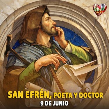 Santo de hoy 9 de junio. San Efrén, Poeta y Doctor de la Iglesia (+ 373)