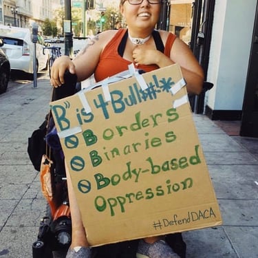 "B is 4 bullshit. No Borders, No Binaries, No Body-based Oppression. #defendDACA"