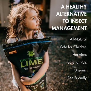 First Saturday Lime organic and safe insect management for children and pets.