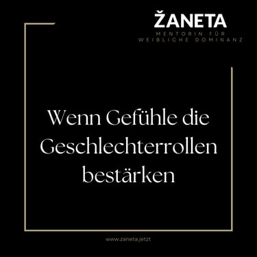 Wenn Gefühle die Geschlechterrollen bestärken und wie es sich auf die weibliche Dominanz auswirkt.