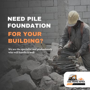 Pile Foundation Contractors in Bangalore | Best pile foundations in bangalore | VNS Prime Infra