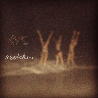 Rye - 'Sketches' Album Artwork