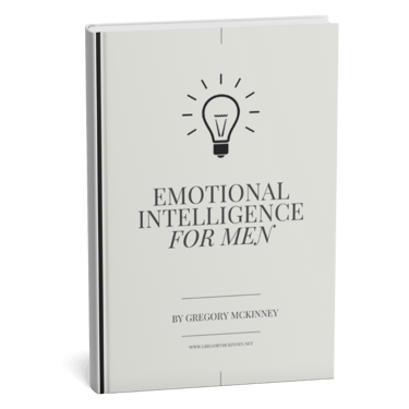 Emotional Intelligence for Men, A man's guide to understanding himself, gregory mckinney