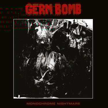 Germ Bomb - Monochrome Nightmare