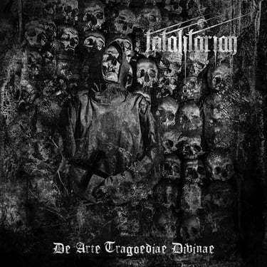 Totalitarian - De Arte Tragoniae Divinae