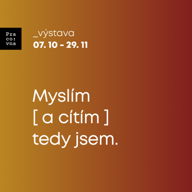 Obrazy z výstavy Myslím a cítím tedy jsem 2023