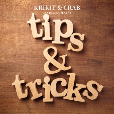 "tips & tricks" in wooden block letters on a wood background with the Krikit & Crab Candle Company logo.