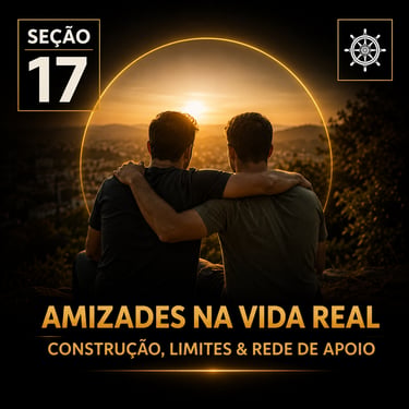 Capa da “Seção 17 - Amizades na Vida Real”, com fundo preto e detalhes dourados.