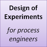 Design of Experiments for Process Engineers.