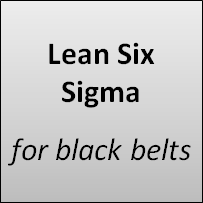 Lean Sigma for Black Belts.
