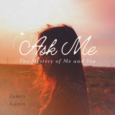 Ask Me (The Mystery of Me and You)