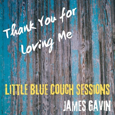 Thank You for Loving Me (Little Blue Couch Sessions)