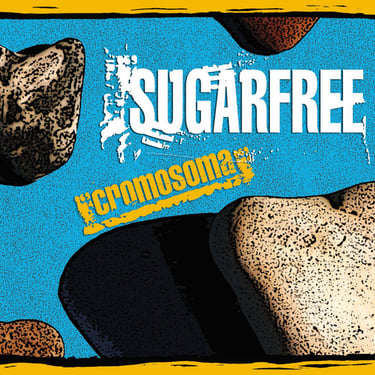 Sugarfree | Cromosoma