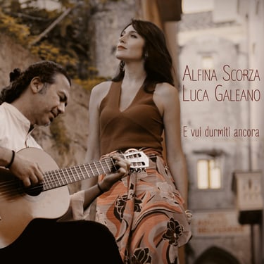 Alfina Scorza & Luca Galeano | E Vui Durmiti Ancora