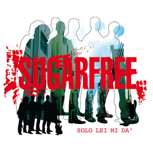 Sugarfree | Solo Lei Mi Dà