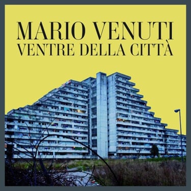 Mario Venuti | Ventre Della Città