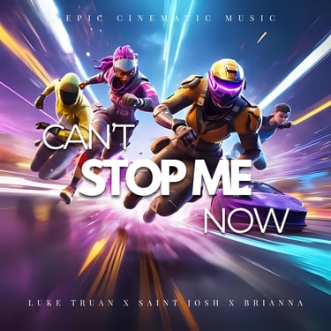 Luke Truan, Saint Josh, Brianna - Can't Stop Me (Now)