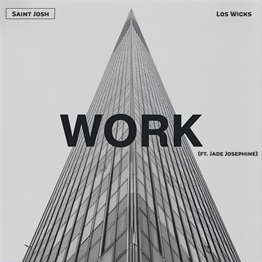 Saint Josh, Los Wicks - Work (ft. Jade Josephine)