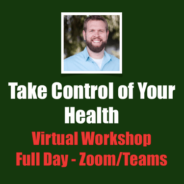 Ryan Dunphy - Take Control of Your Health - Virtual Workshop - Full Day - Zoom/Teams