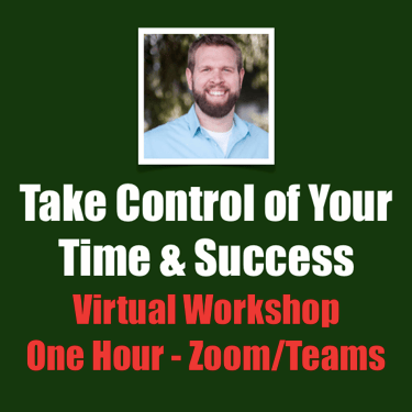 Ryan Dunphy - Take Control of Your Time and Success - Virtual Workshop - One Hour - Zoom/Teams