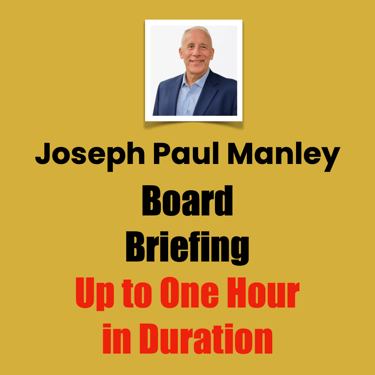 Joseph Paul Manley, โจBoard Briefing, Up to One Hour in Duration