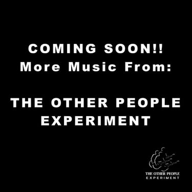 More The Other People Experiment Coming Soon!