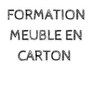Formation pour apprendre à faire des meubles en carton