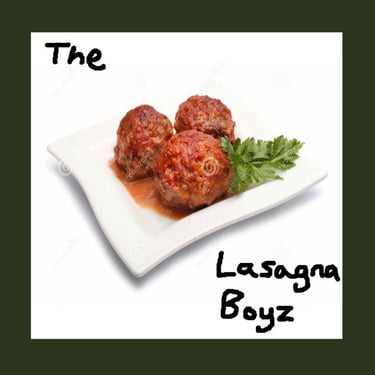 the lasagna boyz