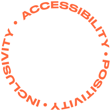 The words 'Accessibility, Positivity and Inclusivity' in an orange circle