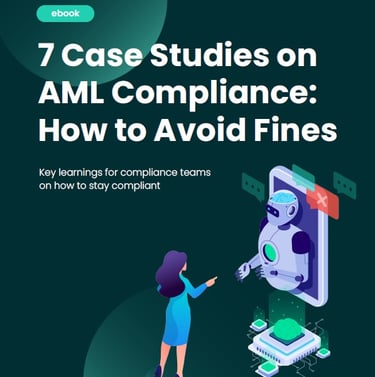 7 Case Studies on AML Compliance and How Banks can avoid Fines