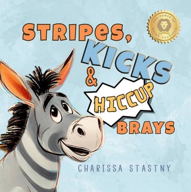 Book cover - Stripes, Kicks & Hiccup Brays by Charissa Stastny