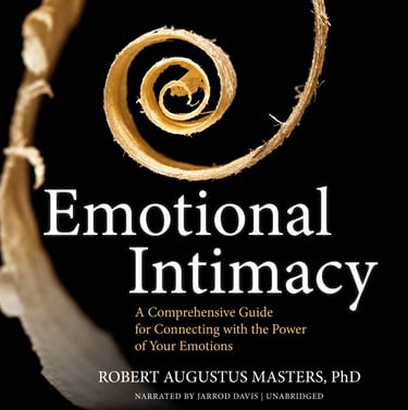 Emotional Intimacy by Robert Augustus Masters exploring emotional awareness, vulnerability,