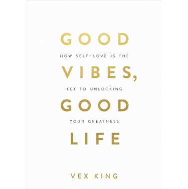 Good Vibes Good Life book cover – Good Vibes Good Life by Vex King