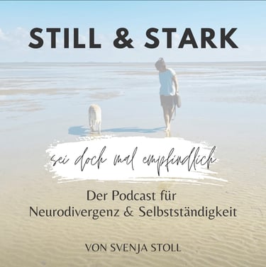 Podcast-Cover: Still & Stark - sei doch mal empfindlich. Der Podcast für Neurodivergenz von S. Stoll