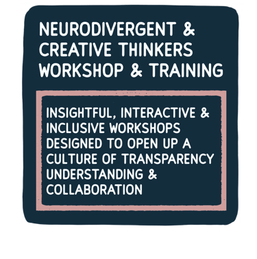 Neuro-inclusive & creative minds workshop, workplace training, honest, reality of neurodivergence