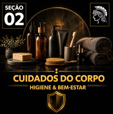 Capa da “Seção 02 – Cuidados do Corpo: Higiene & Bem-Estar”, com fundo preto e detalhes dourados.