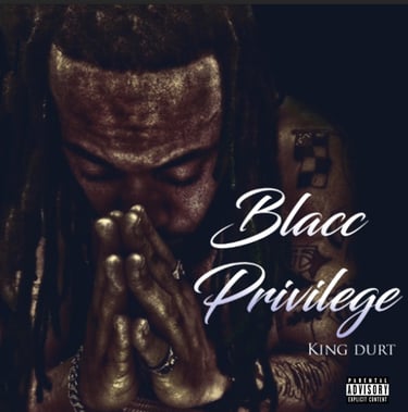 King Durt "Blacc Privilege"