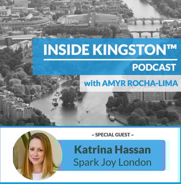 Inside Kingston™ Podcast - Ep. 22 - Katrina Hassan - Spark Joy London
