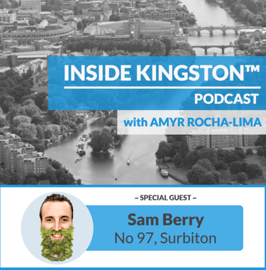 Inside Kingston™ Podcast - Ep. 20 - Sam Berry - No 97, Surbiton
